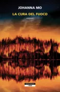 Copertina libro <b>La cura del fuoco<br></b>(titolo originale o altro titolo: <i>Mittlandet</i>)