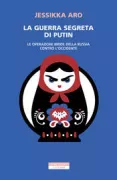 Copertina libro <b>La guerra segreta di Putin<br></b>(titolo originale o altro titolo: <i>Putinin maailmansota</i>)