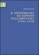 Copertina libro <b>Il Mediterraneo nei rapporti italo-britannici (1945-1958)</b>