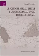 Copertina libro <b>Le politiche attuali dell'UE e l'apertura dello spazio euromediterraneo</b>
