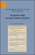 Copertina libro <b>Incontro di studio sul tema 18 aprile 1948 un patrimonio comune</b>