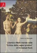 Copertina libro <b>Libertà e male morale nella Critica della ragion pratica di Immanuel Kant</b>