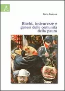 Copertina libro <b>Rischi, insicurezze e genesi delle comunità della paura</b>