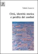 Copertina libro <b>Città, identità storica e perdita dei confini</b>