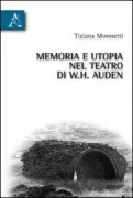 Copertina libro <b>Memoria e utopia nel teatro di W.H. Auden</b>