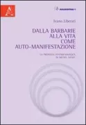 Copertina libro <b>Dalla barbarie alla vita come auto-manifestazione</b>
