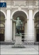 Copertina libro <b>Il cristianesimo da culto proibito a religione dell'impero romano</b>