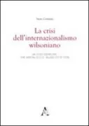 Copertina libro <b>La crisi dell'internazionalismo wilsoniano</b>