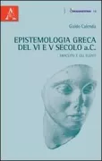 Copertina libro <b>Epistemologia greca del 6. e 5. secolo a. C</b>