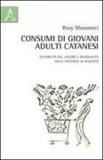 Copertina libro <b>Consumi di giovani adulti catanesi</b>