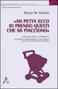 Copertina libro <b>Ah petta ecco io prendo questi che mi piacciono</b>