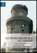 Copertina libro <b>La civita medievale di Lanuvio</b>