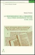 Copertina libro <b>La trasformazione della tradizione nelle prime grammatiche italiane (1440-1555)</b>