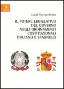 Copertina libro <b>Il potere legislativo del governo negli ordinamenti costituzionali italiano e spagnolo</b>