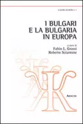 Copertina libro <b>I bulgari e la Bulgaria in Europa</b>