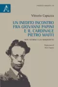 Copertina libro <b>Un inedito incontro fra Giovanni Papini e il cardinale Pietro Maffi</b>