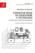 Copertina libro <b>Vannevar Bush da ingegnere a tecnologo</b>