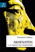 Copertina libro <b>Akhenaton e la nascita del monoteismo</b>