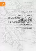 Copertina libro <b>Legislazione di mercato ad Atene attraverso la documentazione epigrafica</b>
