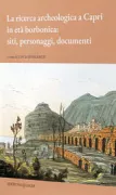 Copertina libro <b>La ricerca archeologica a Capri in età borbonica</b>