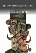 Copertina libro <b>L'uomo difficile<br></b>(titolo originale o altro titolo: <i>Der Schwierige. -</i>)