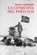 Copertina libro <b>La conquista del polo sud<br></b>(titolo originale o altro titolo: <i>The South Pole</i>)