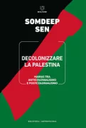 Copertina libro <b>Decolonizzare la Palestina<br></b>(titolo originale o altro titolo: <i>Decolonizing Palestine</i>)