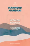 Copertina libro <b>Né coloni né nativi<br></b>(titolo originale o altro titolo: <i>Neither settler nor native</i>)