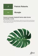 Copertina libro <b>Giungle<br></b>(titolo originale o altro titolo: <i>Jungle</i>)