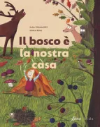 Copertina libro <b>Il bosco è la nostra casa<br></b>(titolo originale o altro titolo: <i>El bosque es nuestra casa</i>)