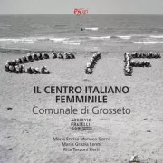 Copertina libro <b>Il Centro italiano femminile comunale di Grosseto</b>