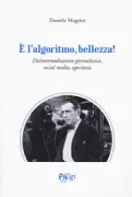 Copertina libro <b>E' l'algoritmo, bellezza!</b>