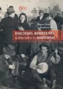 Copertina libro <b>Fascismo, resistenza e altre storie in Maremma</b>