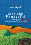 Copertina libro <b>Gianluigi Ramazzini e il mistero dei fermodellisti suicidi</b>