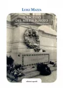Copertina libro <b>Il sacello del milite ignoto nel centenario della deposizione</b>