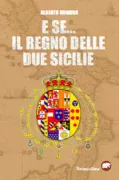 Copertina libro E se… il regno delle due Sicilie