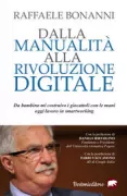 Copertina libro <b>Dalla manualità alla rivoluzione digitale</b>