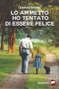 Copertina libro <b>Lo ammetto ho tentato di essere felice</b>