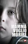 Copertina libro <b>Mamma voglio morire</b>