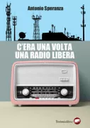 Copertina libro C'era una volta una radio libera