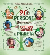 Copertina libro <b>20 persone straordinarie che vogliono salvare il pianeta</b>
