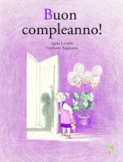 Copertina libro <b>Buon compleanno!<br></b>(titolo originale o altro titolo: <i>Bon anniversaire!</i>)