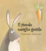 Copertina libro <b>Il piccolo coniglio gentile<br></b>(titolo originale o altro titolo: <i>Le gentil p'tit lapin</i>)