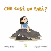 Copertina libro <b>Che cos'è un papà?</b>