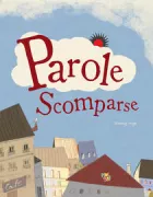 Copertina libro <b>Parole scomparse<br></b>(titolo originale o altro titolo: <i>Letters have disappeared</i>)