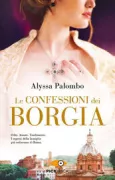 Copertina libro <b>Le confessioni dei Borgia<br></b>(titolo originale o altro titolo: <i>The Borgia confessions</i>)