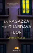 Copertina libro <b>La ragazza che guardava fuori<br></b>(titolo originale o altro titolo: <i>Ella lo sabe</i>)