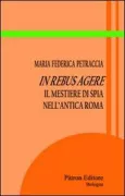 Copertina libro <b>In rebus agere</b>