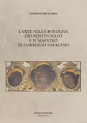 Copertina libro <b>L'arte nella Bologna dei Bentivoglio e il Maestro di Ambrogio Saraceno</b>