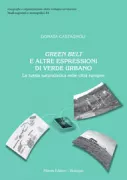 Copertina libro <b>Green belt e altre espressioni di verde urbano</b>